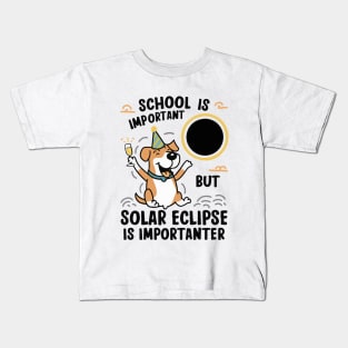 School Is Important But Solar Eclipse Is Importanter --- Dog edition Kids T-Shirt